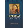 Oriental Orthodoxy Unveiled