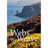 Webs We Weave