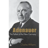 Adenauer: The Father of the New Germany