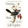 Turning to Birds: The Power and Beauty of Noticing