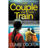 The Couple on the Train: An absolutely compelling psychological thriller packed with suspense