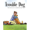 Trouble Dog: From Shelter Dog to Conservation Hero