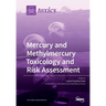 Mercury and Methylmercury Toxicology and Risk Assessment