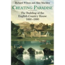 Creating Paradise: The Building of the English Country House, 1660-1880