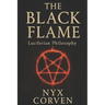 The Black Flame: Luciferian Wisdom, Power, and Sovereignty in a World of Chains