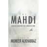 The Mahdi: Understanding the Awaited One