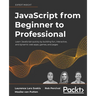 JavaScript from Beginner to Professional: Learn JavaScript quickly by building fun, interactive, and dynamic web apps, games, and pages