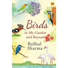 Birds in My Garden and Beyond