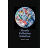 Plastic Pollution Solution