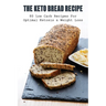 The Keto Bread Recipe: 80 Low Carb Recipes For Optimal Ketosis & Weight Loss: How To Make Keto Flat Bread