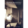 Quaker Aesthetics: Reflections on a Quaker Ethic in American Design and Consumption, 172-192