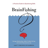 BrainFishing: A Practice Guide to Questioning Skills