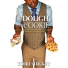 His Dough, Her Cookie: The Black Woman's Guide to Love and Marriage in the Age of Independence