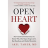 Open Heart: The Transformational Journey of a Doctor Who, After Bypass Surgery at 61, Ran Marathons and Climbed Mountains