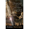 Sharper Than a Two-Edged Sword: A Summary of Sixteen Powerful Messages that Have Changed the Lives of Thousands