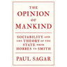 The Opinion of Mankind: Sociability and the Theory of the State from Hobbes to Smith