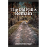 The Old Paths Remain