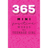 365 Positive Words for a Teenage Girl Mini Edition: Pink
