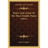 Prayer And Action Or The Three Notable Duties (1911)