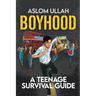Boyhood: A Teenage Survival Guide