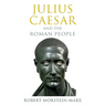 Julius Caesar and the Roman People
