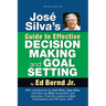 José Silva's Guide to Effective Decision Making and Goal Setting