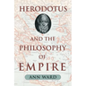 Herodotus and the Philosophy of Empire