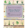 China Bayles' Book of Days: 365 Celebrations of the Mystery, Myth, and Magic of Herbs from the World of Pecan Springs