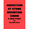 Abduction at Stone Mountain Cabin