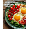 50 Cooking for One: Delicious Solo Meals