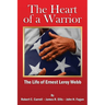 The Heart of a Warrior: The Life of Ernest Leroy Webb