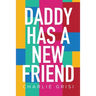 Daddy Has A New Friend