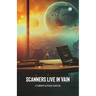 Scanners Live in Vain