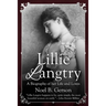Lillie Langtry: A Biography of her Life and Loves