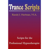 Trance Scripts: Scripts for the Professional Hypnotherapist