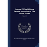 Journal Of The Military Service Institution Of The United States; Volume 29