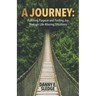 A Journey: Fulfilling Purpose and Finding Joy Through Life-Altering Situations