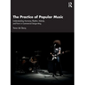 The Practice of Popular Music: Understanding Harmony, Rhythm, Melody, and Form in Commercial Songwriting