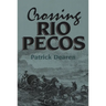 Crossing Rio Pecos: Volume 16