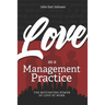 LOVE As a Management Practice: The Motivating Power of Love at Work
