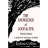 The Knowledge of Good and Evil Definitive Edition: A Study of the Fall of Man