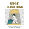 Stop Bedwetting: Success Helping Kids Learn To Stay Dry At Night: What Causes Enuresis In Child