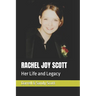 Rachel Joy Scott: Her Life and Legacy