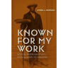 Known for My Work: African American Ethics from Slavery to Freedom