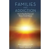 Families and Addiction: How to Stop the Chaos and Restore Family Balance