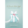 A Parent's Best Gift - Hard Copy: A Practical Guide to Passing Faith on to Our Kids