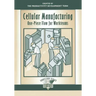 Cellular Manufacturing: One Piece Flow for Workteams