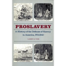 Proslavery: A History of the Defense of Slavery in America, 1701-1840