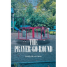The Prayer-Go-Round