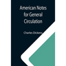 American Notes for General Circulation